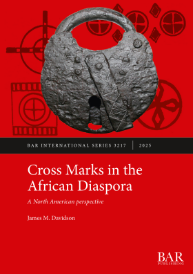 Book cover featuring a photograph of an ancient, weathered iron padlock centered on a red background with black and white graphic cross marks behind it. Title "Cross Marks in the African Diaspora: A North American perspective" by James M. Davidson is displayed below the padlock, along with publisher information BAR International Series 3217 and year 2025.
